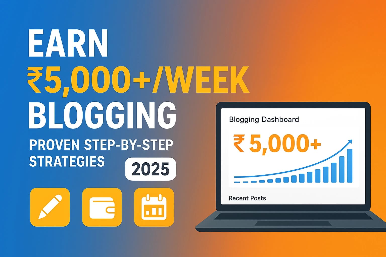Blogging & AdSense Monetization: Earn ₹5K+/Week in India (2025)